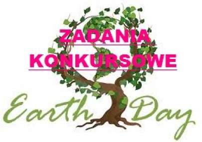 DZIE ZIEMI - EARTH DAY- Zadania konkursowe
