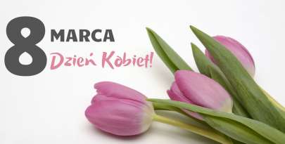 8 marca - Dzie Kobiet!