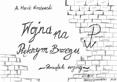 WYNIKI KONKURSU  PLASTYCZN0 - LITERACKIEGO  NA NAJCIEKAWSZY KOMIKS NA PODSTAWIE KSIKI  A. M. GRABOWSKIEGO WOJNA NA PIKNYM BRZEGU DLA UCZNIW KLAS V  w ramach projektu Ksiki naszych marze